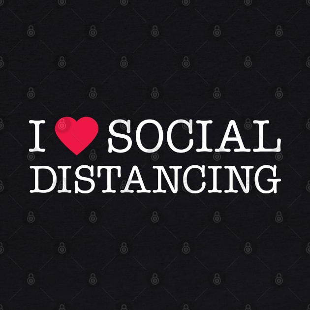 I Love Social Distancing Expert by bkls